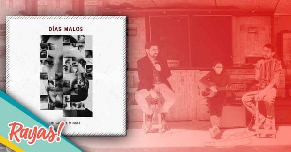 Muisli y Emi cano, álbum Días Malos, canciones sad, artistas poblanos, Puebla