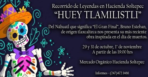 La Hacienda Soltepec te invita a su recorrido de leyendas “Huey Tlamilistli”.