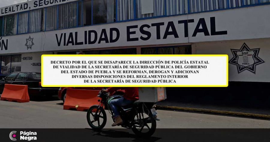 El decreto anuncia la extinci&oacute;n del &aacute;rea de Vialidad Estatal 