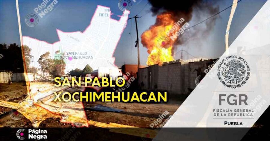 FGR abre investigaci&oacute;n por las explosiones en San Pablo Xochimehuac&aacute;n.
