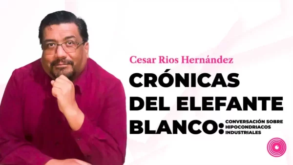 César Ríos Hernández, "Crónicas del Elefante Blanco"