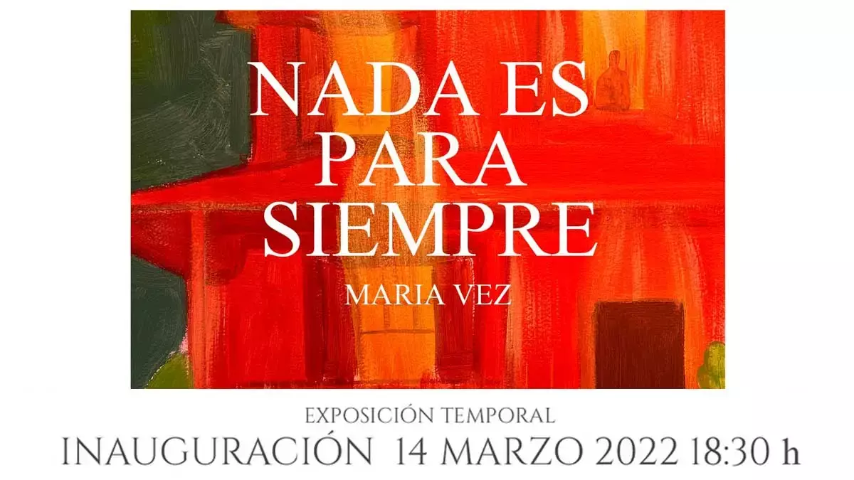 Exposición “Nada es para siempre”