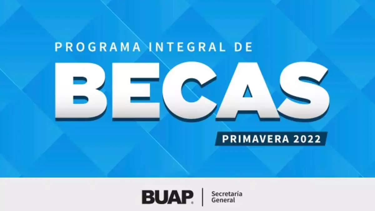 la convocatoria para las becas 2022 de la BUAP