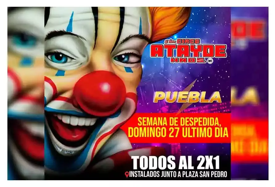 ¡Se va, se vaaaaa! últimos días del Circo Atayde Hermanos en Puebla