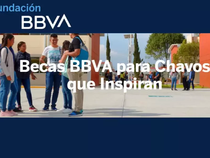 Becas BBVA para Chavos.
