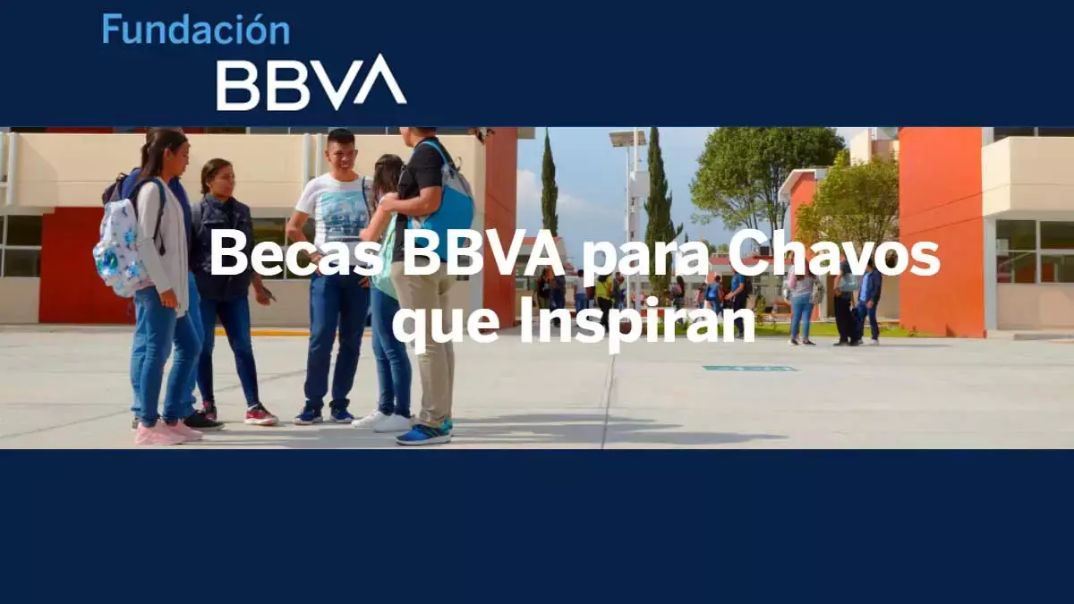 Becas BBVA para Chavos.