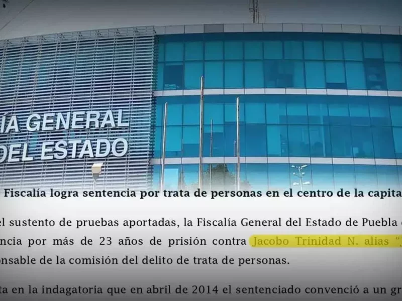Dan 23 años de cárcel a “El Junior” por trata de personas en Puebla.
