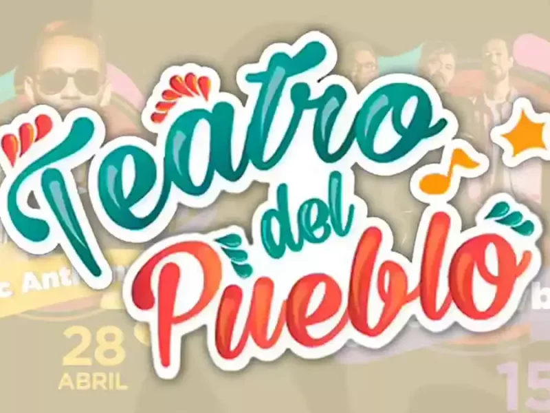 Feria de Puebla; Teatro del Pueblo.