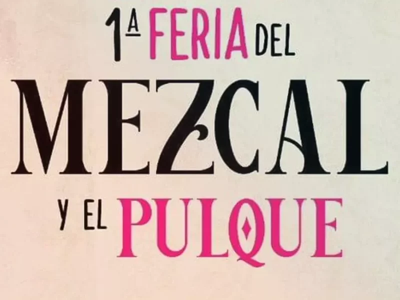 Lánzate a la primera Feria del Mezcal y el Pulque en Atlixco.