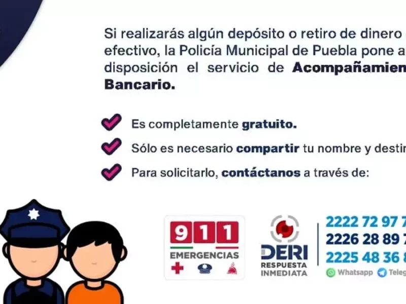 Policía Municipal de Puebla exhorta a cuentahabientes a solicitar el servicio de acompañamiento bancario