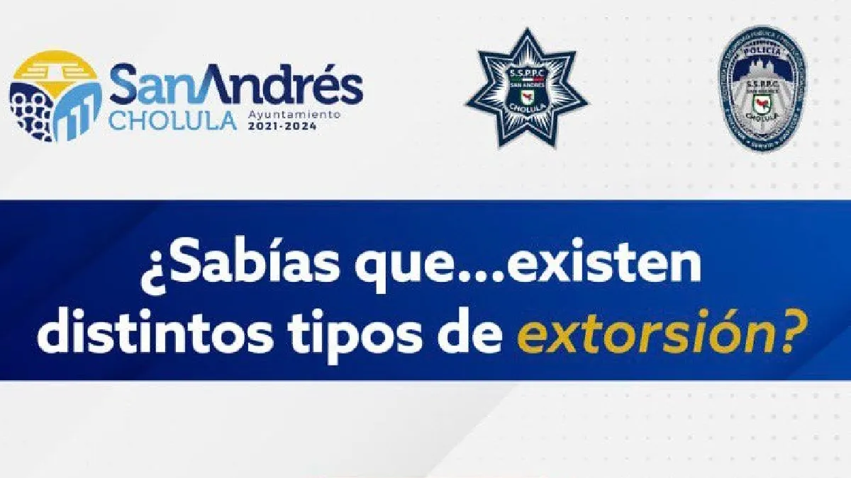 Emite policía de San Andrés Cholula recomendaciones antiextorsión