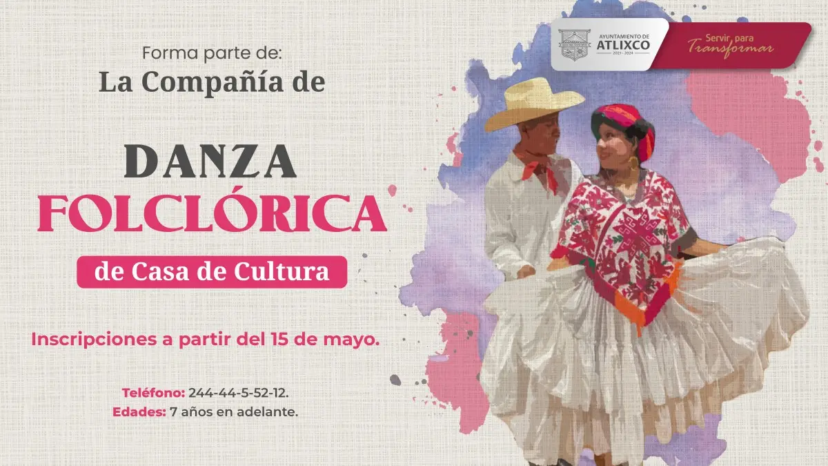 Gobierno de Atlixco abre convocatoria para la Primer Compañía de Danza Folclórica de Casa de Cultura.