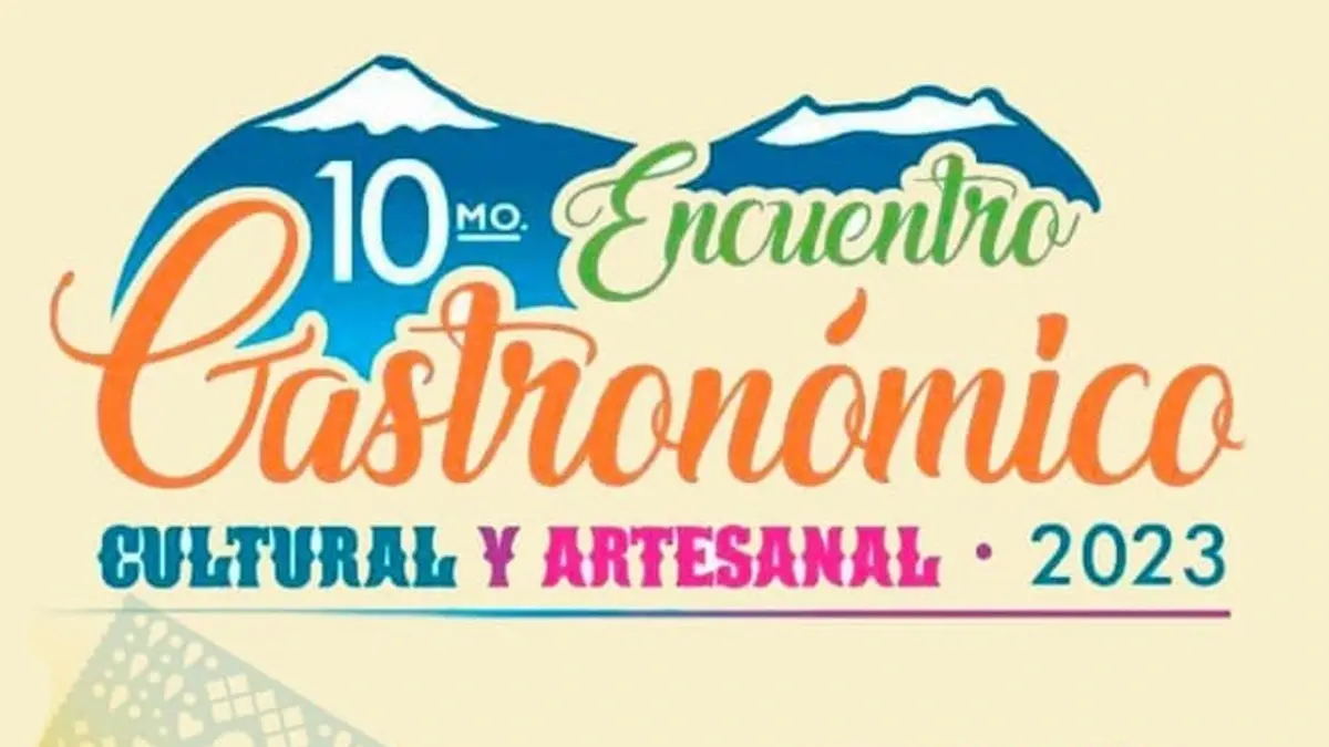 Atlixco invita al Décimo Encuentro Gastronómico, Cultural y Artesanal 2023.